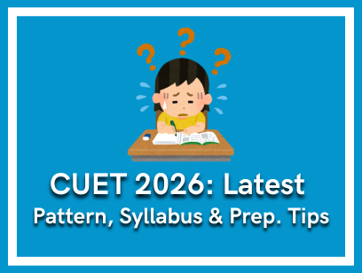 CUET 2026: Latest Exam Pattern, Syllabus & Preparation Tips | Aakar's